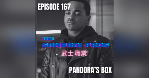 Ep. 167 - Pandora's Box Ep. 167 - Pandora's Box