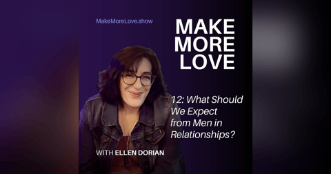12: What Should We Expect from Men in Relationships? 12: What Should We Expect from Men in Relationships?