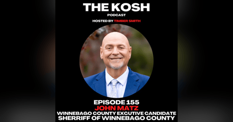 Episode 155: John Matz - Winnebago County Executive Candidate & Sherriff of Winnebago County Episode 155: John Matz - Winnebago County Executive Candidate & Sherriff of Winnebago County
