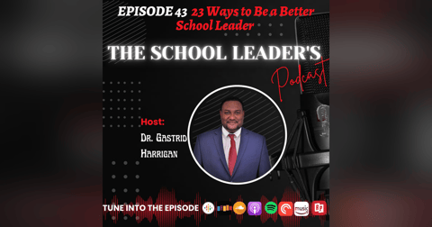 43. 23 Ways to Be a Better School Leader 43. 23 Ways to Be a Better School Leader