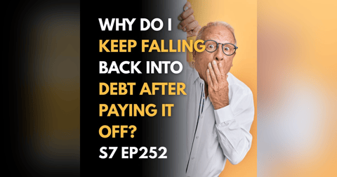 Why Do I Keep Falling Back Into Debt After Paying It Off? Why Do I Keep Falling Back Into Debt After Paying It Off?