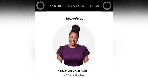 Creating Your Well w/ Tiara Hughes Creating Your Well w/ Tiara Hughes