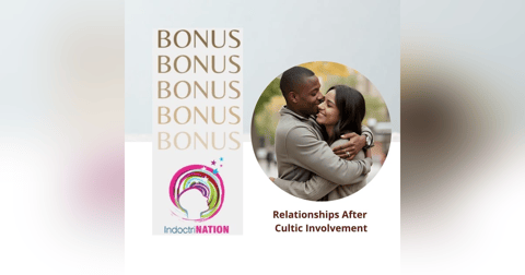 BONUS PREVIEW: Relationships After Cultic Involvement BONUS PREVIEW: Relationships After Cultic Involvement
