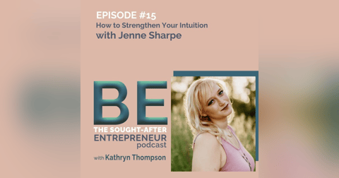How to Strengthen Your Intuition and Tap into Your Feminine Energy with Jenne Sharpe How to Strengthen Your Intuition and Tap into Your Feminine Energy with Jenne Sharpe