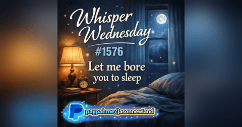 (Overnight | Music) Whisper Wednesday | #1576 Let me bore you to sleep | Jason Newland | 18th March 2026 (Overnight | Music) Whisper Wednesday | #1576 Let me bore you to sleep | Jason Newland | 18th March 2026