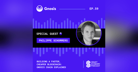 Building a Faster, Cheaper Blockchain: Gnosis Chain Explained with Philippe Schommers of Gnosis Building a Faster, Cheaper Blockchain: Gnosis Chain Explained with Philippe Schommers of Gnosis