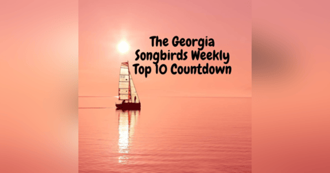 The Georgia Songbirds Weekly Top 10 Countdown Week 130 The Georgia Songbirds Weekly Top 10 Countdown Week 130