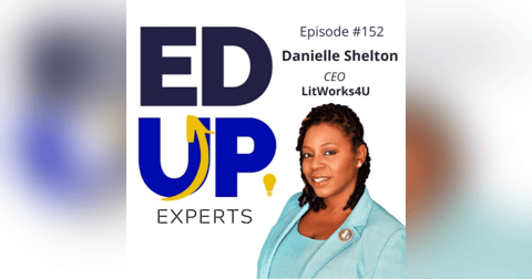152: BONUS: EdUp Experts: Danielle Shelton, Founder, LitWorks4u - Spice It Up! 152: BONUS: EdUp Experts: Danielle Shelton, Founder, LitWorks4u - Spice It Up!