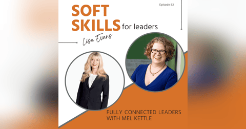 082: Self-Leadership & Connection with Mel Kettle 082: Self-Leadership & Connection with Mel Kettle