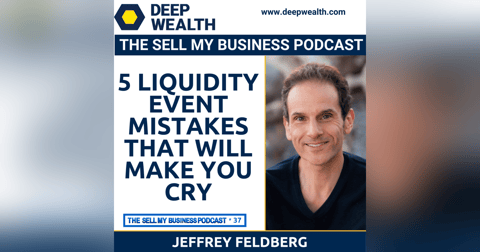 5 Liquidity Event Mistakes That Will Make You Cry (#37) 5 Liquidity Event Mistakes That Will Make You Cry (#37)