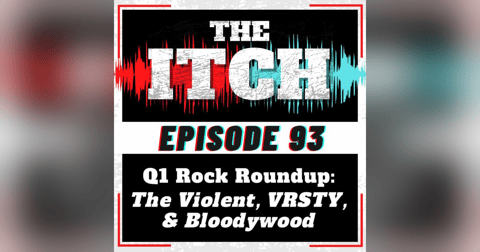 E93 Q1 Rock Roundup: The Violent, VRSTY, and Bloodywood E93 Q1 Rock Roundup: The Violent, VRSTY, and Bloodywood