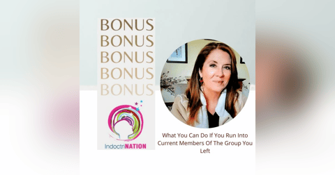 BONUS EPISODE PREVIEW: What You Can Do If You Run Into Current Members Of The Group You Left BONUS EPISODE PREVIEW: What You Can Do If You Run Into Current Members Of The Group You Left