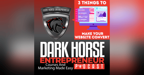 EP 405 3 Things That Make Your Website Convert EP 405 3 Things That Make Your Website Convert