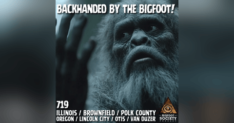Backhanded by the Bigfoot! | Oregon Backhanded by the Bigfoot! | Oregon