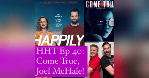 Ep 40: Come True, Joel McHale! Ep 40: Come True, Joel McHale!