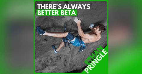 Ethan Pringle: Common Climber Mistakes, Releasing Mental Baggage, and Finding Better Beta Ethan Pringle: Common Climber Mistakes, Releasing Mental Baggage, and Finding Better Beta