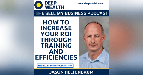 Efficiencies Expert Jason Helfenbaum On How To Increase Your ROI Through Training And Efficiencies (#40) Efficiencies Expert Jason Helfenbaum On How To Increase Your ROI Through Training And Efficiencies (#40)