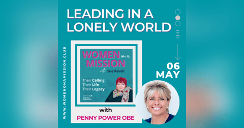 Episode 41: Leading in a Lonely World with Penny Power OBE Episode 41: Leading in a Lonely World with Penny Power OBE