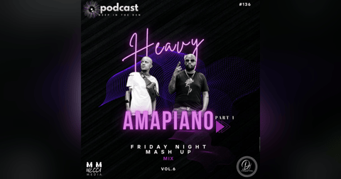 HEAVY AMAPIANO (Friday Night Mash up) VOL 6 PART 1 HEAVY AMAPIANO (Friday Night Mash up) VOL 6 PART 1