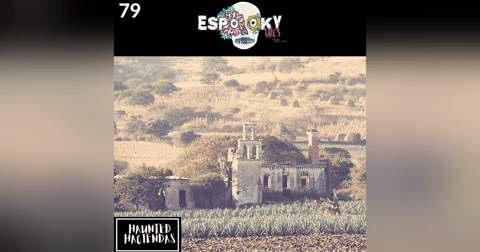 Haunted Haciendas Haunted Haciendas