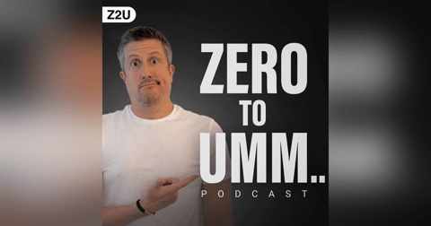 Zero to Umm... Zero to Umm...