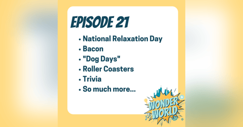 Wonder World Podcast Week of August 14 Wonder World Podcast Week of August 14