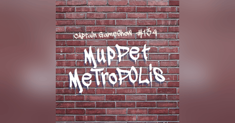 Episode 134: Muppet Metropolis Episode 134: Muppet Metropolis