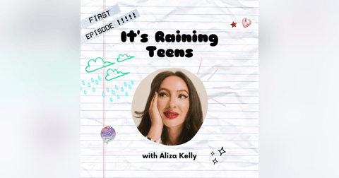 01. It's Raining Teens with Aliza Kelly 01. It's Raining Teens with Aliza Kelly