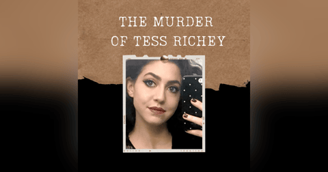 S03E16: THE MURDER OF TESS RICHEY S03E16: THE MURDER OF TESS RICHEY