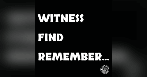 Episode 28: Witness Find Remember... Episode 28: Witness Find Remember...
