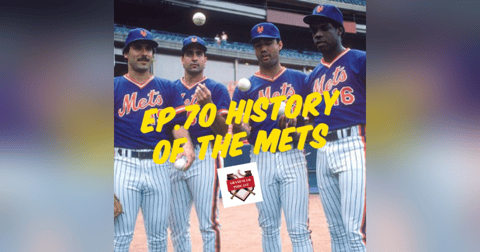 The Grand Slam Podcast Ep.70-History of The Mets The Grand Slam Podcast Ep.70-History of The Mets