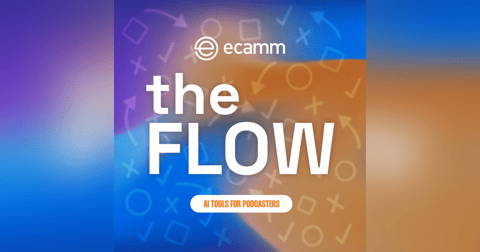 The Flow: Episode 39 - How to Use AI to Improve Your Podcasting Workflow The Flow: Episode 39 - How to Use AI to Improve Your Podcasting Workflow
