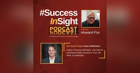Ryan Gottfredson, Author of Success Mindsets: Your Keys to Unlocking Greater Success in Your Life, Work, & Leadership Ryan Gottfredson, Author of Success Mindsets: Your Keys to Unlocking Greater Success in Your Life, Work, & Leadership