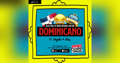 223. Algo que te haya pasado con un DOMINICANO (Ft. Angelo & Elias) 223. Algo que te haya pasado con un DOMINICANO (Ft. Angelo & Elias)
