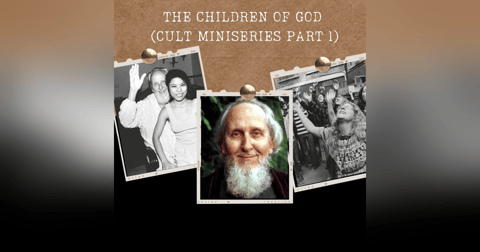 S03E09: THE CHILDREN OF GOD (CULT MINISERIES, PART I) S03E09: THE CHILDREN OF GOD (CULT MINISERIES, PART I)