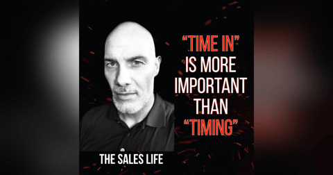 SALES: When's the best time to get into sales? | "Time In" Is More Important Than "Timing." SALES: When's the best time to get into sales? | "Time In" Is More Important Than "Timing."