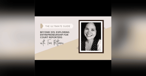 #9 - Beyond 225: Exploring Entrepreneurship for Court Reporters with Tori Pittman #9 - Beyond 225: Exploring Entrepreneurship for Court Reporters with Tori Pittman