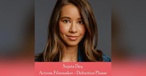 13: Sujata Day - The "Triple Threat" Behind Top Netflix Hit Definition Please 13: Sujata Day - The "Triple Threat" Behind Top Netflix Hit Definition Please