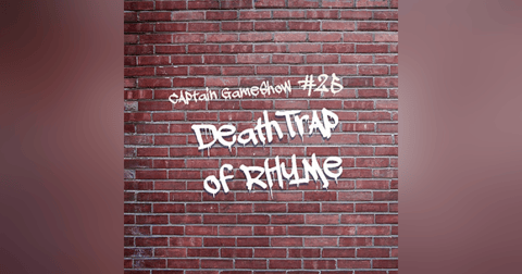 Episode 25: DeathTrap of Rhyme Episode 25: DeathTrap of Rhyme