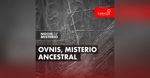 Ovnis, misterio ancestral Ovnis, misterio ancestral
