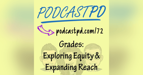 Grades: Exploring Equity & Expanding Reach - PPD072 Grades: Exploring Equity & Expanding Reach - PPD072