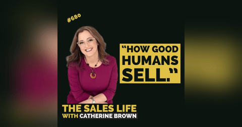 680. "How Good Humans Sell" with author Catherine Brown 680. "How Good Humans Sell" with author Catherine Brown