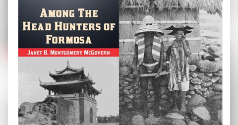 Bonus Episode: Among the Headhunters of Formosa - From Taiwan in 100 Books, by John Ross Bonus Episode: Among the Headhunters of Formosa - From Taiwan in 100 Books, by John Ross