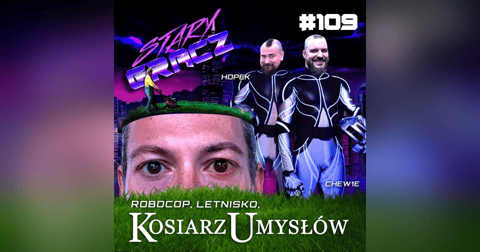#109 Robocop, Letnisko, Kosiarz Umysłów #109 Robocop, Letnisko, Kosiarz Umysłów