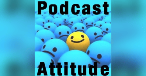 The Podcaster Attitude – Your Biggest Tool For Success The Podcaster Attitude – Your Biggest Tool For Success