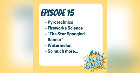 Wonder World Podcast Week of July 3 Wonder World Podcast Week of July 3