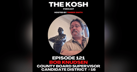 Episode 121: Bob Knudsen - County Board Supervisor Candidate District #16 Episode 121: Bob Knudsen - County Board Supervisor Candidate District #16