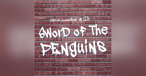 Episode 125: Sword of the Penguins Episode 125: Sword of the Penguins