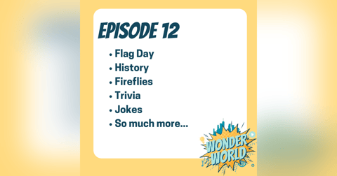 Wonder World Podcast Week of June 12 Wonder World Podcast Week of June 12