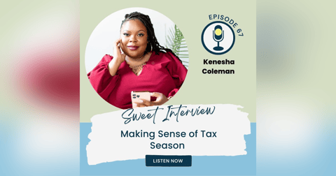 Making Sense of Tax Season with Kenesha Coleman Making Sense of Tax Season with Kenesha Coleman